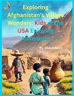 Exploring Afghanistan's Village Wonders: Kids of the USA Enjoying Adventure