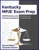 Kentucky MPJE Exam Prep: 225 Pharmacy Law Practice Questions, Second Edition