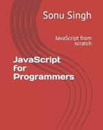 JavaScript for Programmers: JavaScript from scratch