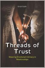 Threads of Trust: Weaving Emotional Intimacy in Relationships