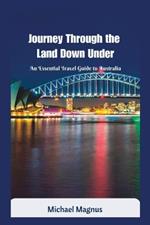 Journey Through the Land Down Under: An Essential Travel Guide to Australia