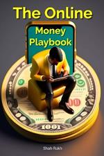 The Online Money Playbook: Mastering Advanced Online Money-Making Techniques