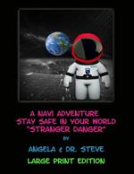 A Navi Adventure Stay Safe In Your World Stranger Danger (LARGE PRINT EDITION)