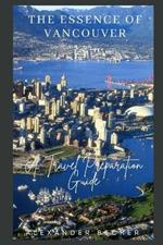 The Essence of Vancouver: A Travel Preparation Guide