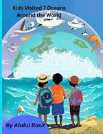 Kids Visited 7 Oceans Around the World