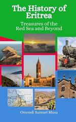 The History of Eritrea: Treasures of the Red Sea and Beyond