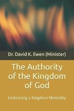 The Authority of the Kingdom of God: Embracing a Kingdom Mentality