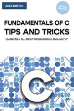 The Fundamentals of C: Tips and Tricks