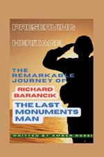 Preserving Heritage: The Remarkable Journey of Richard Barancik, the Last Monuments Man