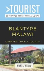 Greater Than a Tourist- Blantyre Malawi: 50 Travel Tips from a Local