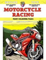 Easy Coloring Book for young boys Ages 6-12 - Motorcycle racing - Many colouring pages