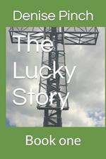 The Lucky Story: : Book one