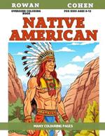 Oversized Coloring Book for kids Ages 6-12 - Native American - Many colouring pages