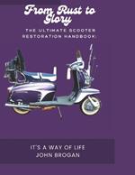 The Ultimate Scooter Restoration Handbook: : From Rust to Glory