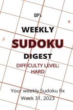 Bp's Weekly Sudoku Digest - Difficulty Hard - Week 31, 2023