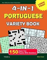 4-In-1 Portuguese Variety Book: 4: 150 Fun Puzzles with there Solutions to keep you entertained