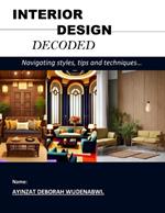 Interior Design Decoded: Navigating styles, tips and techniques...