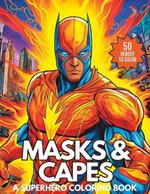 Masks & Capes: An Amazing Superhero Coloring Book for Adults and Teens