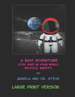 A Navi Adventure Stay Safe in Your World Bicycle Safety - LARGE PRINT VERSION