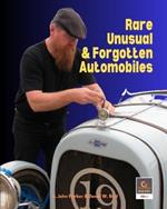 Rare, Unusual & Forgotten Automobiles