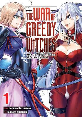 The War of Greedy Witches, Vol. 1 - Homura Kawamoto,Kevin Gifford,Makoto Shiozuka - cover