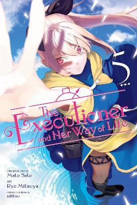 The Executioner and Her Way of Life, Vol. 5 (manga) - Elena Pizarro Lanzas,Jenny McKeon,Mato Sato - cover