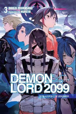 Demon Lord 2099, Vol. 3 (light novel) - Daigo Murasaki,Kureta Kureta,Sergio Avila - cover