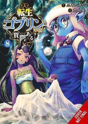So What's Wrong with Getting Reborn as a Goblin?, Vol. 8 - Caleb Cook,Nazuna Miki,Tsukasa Araki - cover