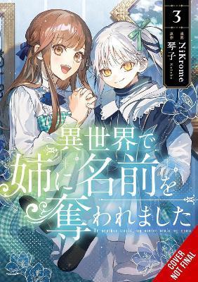 In Another World, My Sister Stole My Name, Vol. 3 - Jan Cash,Kotoko Kotoko,Madeleine Jose - cover