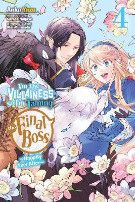 I'm the Villainess, So I'm Taming the Final Boss, Vol. 4 (manga) - Anko Yuzu,Mai Murasaki,Rachel Pierce - cover
