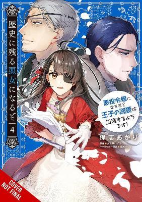 I’ll Become a Villainess Who Goes Down in History, Vol. 4 - Akari Hoshi,Izumi Okido,Jyun Hayase - cover