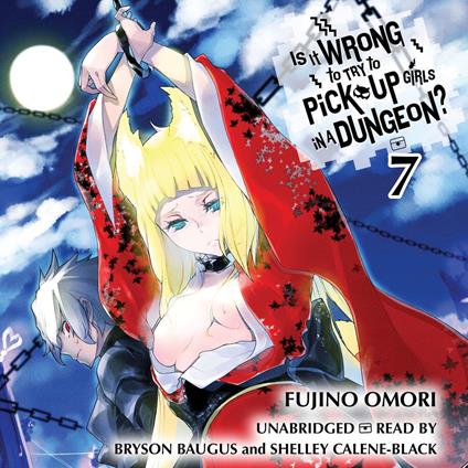 Is It Wrong to Try to Pick Up Girls in a Dungeon?, Vol. 7