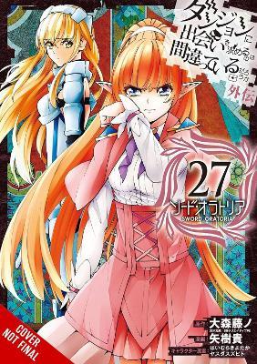 Is It Wrong to Try to Pick Up Girls in a Dungeon? On the Side: Sword Oratoria, Vol. 27 (manga) - Andrew Gaippe,Fujino Omori,Kiyotaka Haimura - cover