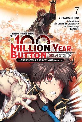 I Kept Pressing the 100-Million-Year Button and Came Out on Top, Vol. 7 (manga) - Luke Hutton,Mokyu Mokyu,Syuichi Tsukishima - cover