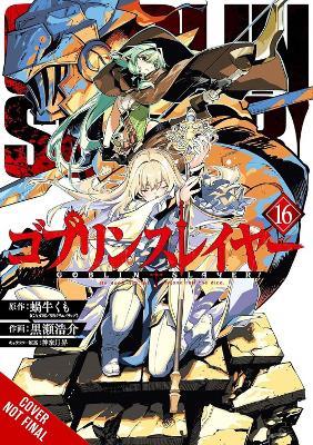 Goblin Slayer, Vol. 16 (manga) - Bianca Pistillo,Kevin Steinbach,Kousuke Kurose - cover