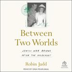 Between Two Worlds