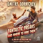 Fantastic Freaks and Where to Hire Them