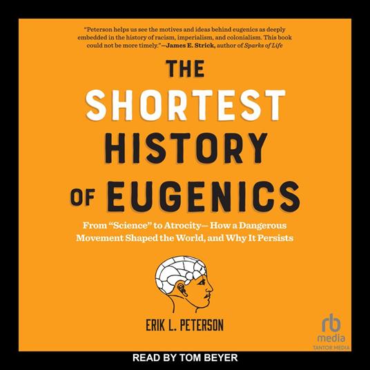 The Shortest History of Eugenics