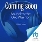 Bound to the Orc Warrior