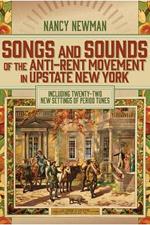 Songs and Sounds of the Anti-Rent Movement in Upstate New York: Including Twenty-Two New Settings of Period Tunes