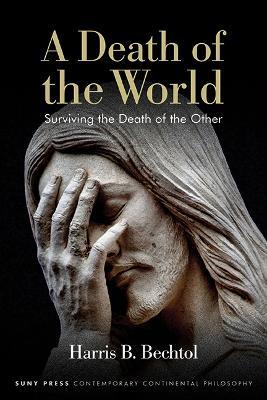 A Death of the World: Surviving the Death of the Other - Harris B. Bechtol - cover