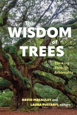 The Wisdom of Trees: Thinking Through Arboreality - cover