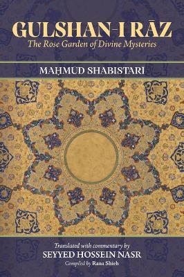 Gulshan-i Rāz: The Rose Garden of Divine Mysteries - Maḥmūd Shabistarī - cover