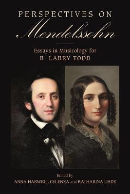 Perspectives on Mendelssohn: Essays in Musicology for R. Larry Todd - cover
