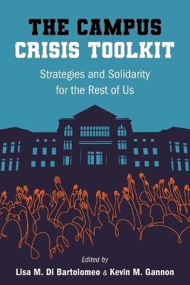 The Campus Crisis Toolkit: Strategies and Solidarity for the Rest of Us - cover