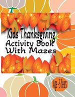 Kids Thanksgiving Activity Book With Mazes - Ages 5 Years