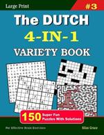 The DUTCH 4-IN-1 VARIETY BOOK: #3: 150 Fun Puzzles with Solutions to keep you entertained