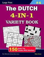The DUTCH 4-IN-1 VARIETY BOOK: #4: 150 Fun Puzzles with Solutions to keep you entertained