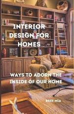 Interior Design for Homes: Ways to adorn the inside of our Home