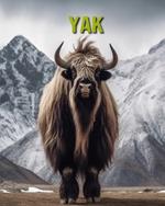 Yak: Fun and Educational Book for Kids with Amazing Facts and Pictures